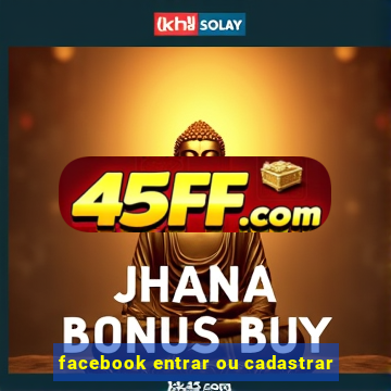 facebook entrar ou cadastrar